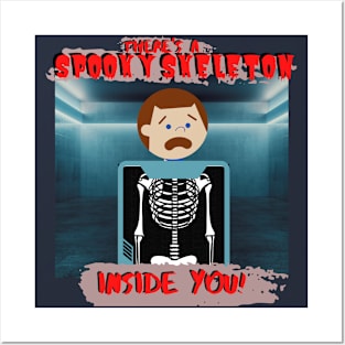 There's a Spooky Skeleton Inside You Funny Posters and Art